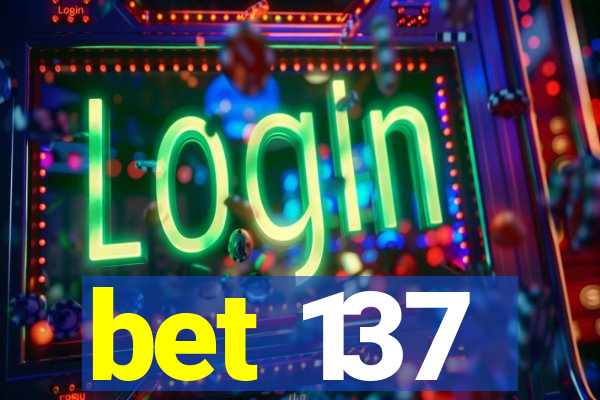 bet 137